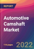 Automotive Camshaft Market Size, Market Share, Application Analysis, Regional Outlook, Growth Trends, Key Players, Competitive Strategies and Forecasts, 2022 to 2030- Product Image