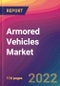 Armored Vehicles Market Size, Market Share, Application Analysis, Regional Outlook, Growth Trends, Key Players, Competitive Strategies and Forecasts, 2022 to 2030 - Product Thumbnail Image