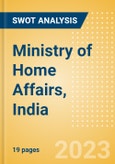 Ministry of Home Affairs, India - Strategic SWOT Analysis Review- Product Image