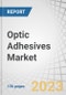 Optic Adhesives Market by Resin Type (Epoxy, Acrylic, Cyanoacrylate, Silicone), Application (Optical Bonding and Assembly, Lens Bonding Cement, and Fiber Optics), and Region (North America, Europe, APAC, MEA, South America) - Forecast to 2027 - Product Thumbnail Image