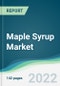 Maple Syrup Market - Forecasts from 2022 to 2027 - Product Thumbnail Image