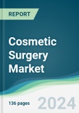 Cosmetic Surgery Market - Forecasts from 2024 to 2029- Product Image