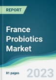France Probiotics Market Forecasts from 2023 to 2028- Product Image