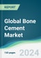 Global Bone Cement Market - Forecasts from 2022 to 2027 - Product Thumbnail Image