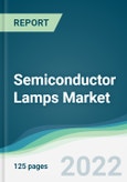 Semiconductor Lamps Market - Forecasts from 2022 to 2027- Product Image