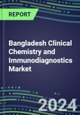 2024 Bangladesh Clinical Chemistry and Immunodiagnostics Market - 2023 Supplier Shares and Strategies, 2023-2028 Volume and Sales Segment Forecasts for 100 Abused Drug, Cancer, Chemistry, Endocrine, Immunoprotein and TDM Tests- Product Image