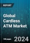 Global Cardless ATM Market by Type (Off-Site ATM, On-Site ATM), End-User (Banking, Retail) - Forecast 2024-2030 - Product Image