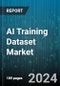 AI Training Dataset Market by Data Type (Audio Data, Image Data, Text Data), Annotation Type (Labeled Datasets, Unlabeled Datasets), Source, Vertical - Global Forecast 2025-2030 - Product Image