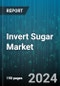 Invert Sugar Market by Nature, End-Use Industry - Global Forecast 2025-2030 - Product Thumbnail Image