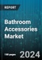 Bathroom Accessories Market by Product, End-User - Global Forecast 2025-2030 - Product Image