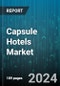 Capsule Hotels Market by Visitor Type, Room Type, Service Type, End-User, Booking Mode - Global Forecast 2025-2030 - Product Thumbnail Image