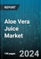 Aloe Vera Juice Market by Type, Flavor, Form, Distribution, End-User - Global Forecast 2025-2030 - Product Thumbnail Image