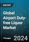 Global Airport Duty-free Liquor Market by Liquor Type (Beer & Cider, Spirits, Wine), Value (Mid-Range, Premium), Origin, Distribution Channel - Forecast 2024-2030 - Product Thumbnail Image