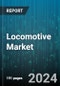 Locomotive Market by Component, Technology, Type, End-Use - Global Forecast 2025-2030 - Product Image