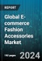 Global E-commerce Fashion Accessories Market by Product (Clothing, Cosmetics, Footwear), End-User (Children, Men, Women) - Forecast 2024-2030 - Product Thumbnail Image