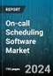 On-call Scheduling Software Market by Component, Deployment, Application - Global Forecast 2025-2030 - Product Image