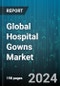 Global Hospital Gowns Market by Product (Non-Surgical Gowns, Patient Gowns, Surgical Gowns), Type (High Risk Gowns, Low Risk Gowns, Moderate Risk Gowns), Usability - Forecast 2024-2030 - Product Thumbnail Image