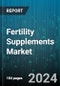 Fertility Supplements Market by Product, Ingredient Type, Dosage Form, End-Use, Distribution Channel - Global Forecast 2025-2030 - Product Image