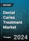 Dental Caries Treatment Market by Product Type, Application - Global Forecast 2025-2030 - Product Thumbnail Image