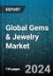 Global Gems & Jewelry Market by Product (Bracelets, Chains & Pendants, Earrings), Type (Diamond, Gemstones, Gold), Distribution Channel - Forecast 2024-2030 - Product Image
