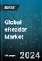 Global eReader Market by Screen Type (E-Ink Screen, LCD Screen), Connectivity (3/4G, 3/4G & Wi-Fi, Wi-Fi), Distribution Channel - Forecast 2024-2030 - Product Thumbnail Image