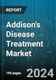 Addison's Disease Treatment Market by Drug Class, Diagnosis, Treatments, Distribution Channel, Route of Administration - Global Forecast 2025-2030- Product Image