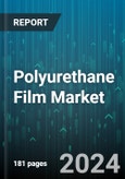 Polyurethane Film Market by Chemical Class, End-User Industry - Global Forecast 2025-2030- Product Image