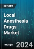 Local Anesthesia Drugs Market by Drug Type, Type, Mode of Administration, Distribution Channel, End-Use - Global Forecast 2025-2030- Product Image