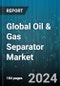 Global Oil & Gas Separator Market by Type (Three-Phase Separator, Two-Phase Separator), Vessel Orientation (Horizontal Separator, Spherical Separator, Vertical Separator), Application - Forecast 2024-2030 - Product Thumbnail Image