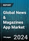 Global News & Magazines App Market by Market place (Google Play Store, Mobile Phone), Subscription (Free, Paid), Technology, User - Forecast 2024-2030 - Product Image
