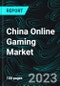 China Online Gaming Market, Size, Forecast 2023-2027, Industry Trends, Growth, Impact of Inflation, Opportunity Company Analysis - Product Thumbnail Image