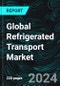 Global Refrigerated Transport Market Forecast Report by Mode of Transportation Technology Temperature Application Countries and Company Analysis, 2024-2032 - Product Image