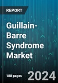 Guillain-Barre Syndrome Market by Type, Treatment, End-User - Global Forecast 2025-2030- Product Image