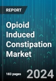 Opioid Induced Constipation Market by Active Ingredients, Drug Class, Mode of Administration, Distribution Channel - Global Forecast 2025-2030- Product Image