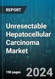 Unresectable Hepatocellular Carcinoma Market by Systemic Treatment, End User - Global Forecast 2025-2030- Product Image