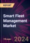 Smart Fleet Management Market 2024-2028 - Product Image