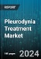 Pleurodynia Treatment Market by Diagnosis, Treatment, Mode Of Administration, End-User - Global Forecast 2025-2030 - Product Thumbnail Image