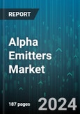 Alpha Emitters Market by Radionuclide Type, Application - Global Forecast 2025-2030- Product Image