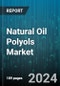 Natural Oil Polyols Market by Product, Application, End-User - Global Forecast 2025-2030 - Product Image