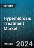 Hyperhidrosis Treatment Market by Type, Treatment, End-User - Global Forecast 2025-2030- Product Image