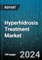 Hyperhidrosis Treatment Market by Type, Treatment, End-User - Global Forecast 2025-2030 - Product Thumbnail Image