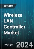 Wireless LAN Controller Market by Type, Controller, Port Size, Enterprise Size, Deployment, Application - Global Forecast 2025-2030- Product Image