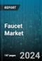 Faucet Market by Product, Installation, Material, Distribution Channel, End-User - Global Forecast 2025-2030 - Product Thumbnail Image