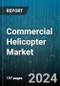 Commercial Helicopter Market by Maximum Take-off Weight, Number of Engines, End User - Global Forecast 2025-2030 - Product Thumbnail Image