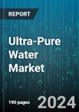 Ultra-Pure Water Market by Technologies (Degasification, Electrode Ionization, Ion Exchange), Equipment (Consumables, Filtration), Treatment Process, Application, End-Use - Cumulative Impact of High Inflation - Forecast 2023-2030- Product Image