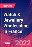 Watch & Jewellery Wholesaling in France - Industry Market Research Report- Product Image