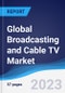 Global Broadcasting and Cable TV Market Summary, Competitive Analysis and Forecast to 2027 - Product Thumbnail Image