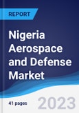 Nigeria Aerospace and Defense Market Summary, Competitive Analysis and Forecast to 2027- Product Image