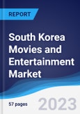 South Korea Movies and Entertainment Market Summary, Competitive Analysis and Forecast to 2027- Product Image