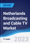 Netherlands Broadcasting and Cable TV Market Summary, Competitive Analysis and Forecast to 2027 - Product Thumbnail Image